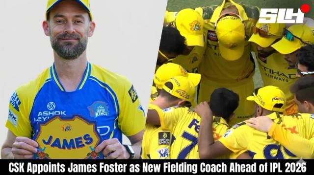 CSK Appoints James Foster as New Fielding Coach Ahead of IPL 2026